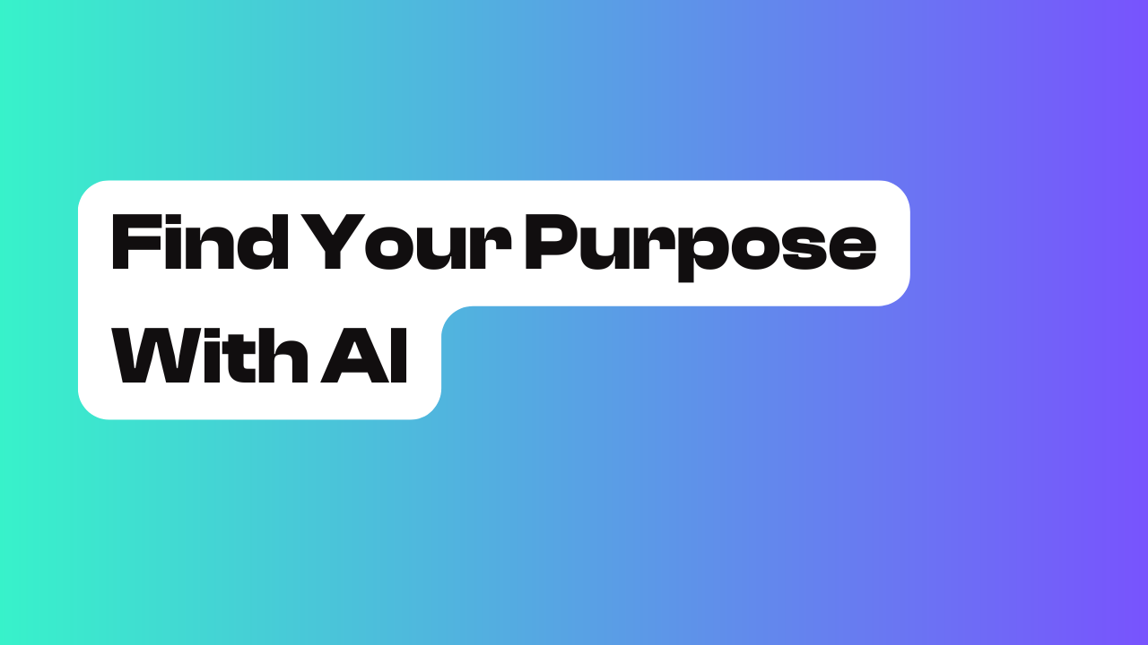 Finding Your Purpose with AI - A 20-Minute Process to Discover Your North Star